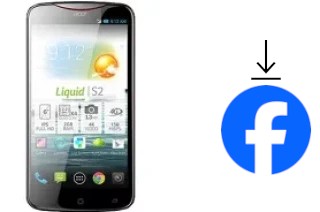 Comment installer Facebook sur un Acer Liquid S2