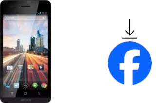 Comment installer Facebook sur un Archos 45b Helium 4G