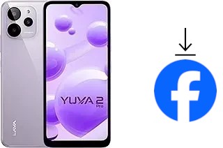 Comment installer Facebook sur un Lava Yuva 2 Pro