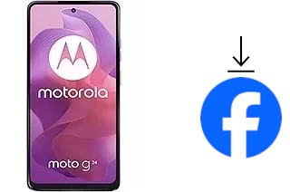 Comment installer Facebook sur un Motorola Moto G24