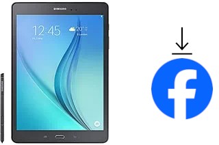 Comment installer Facebook sur un Samsung Galaxy Tab A 9.7 & S Pen