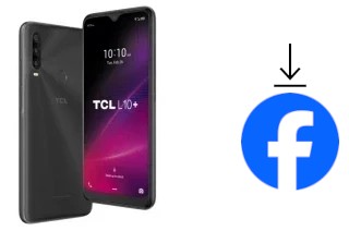 Comment installer Facebook sur un TCL L10+