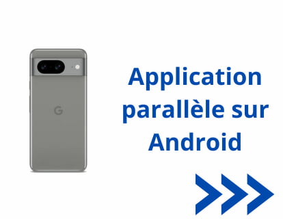 Application parallèle sur Android