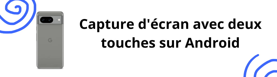 Capture d'écran avec deux touches sur Android