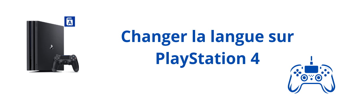 Changer la langue sur PlayStation 4