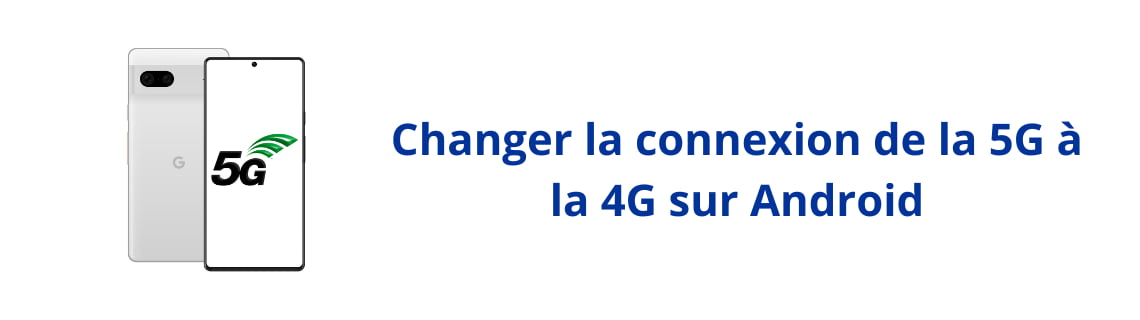 Comment désactiver la 5G sur Android