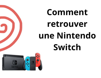 Comment retrouver une Nintendo Switch perdue ou volée