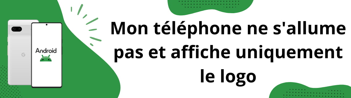 Mon téléphone ne s'allume pas et affiche uniquement le logo