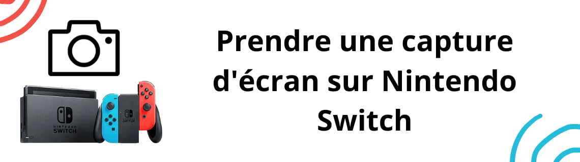 Prendre une capture d'écran sur Nintendo Switch