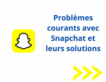 Problèmes courants avec Snapchat et leurs solutions