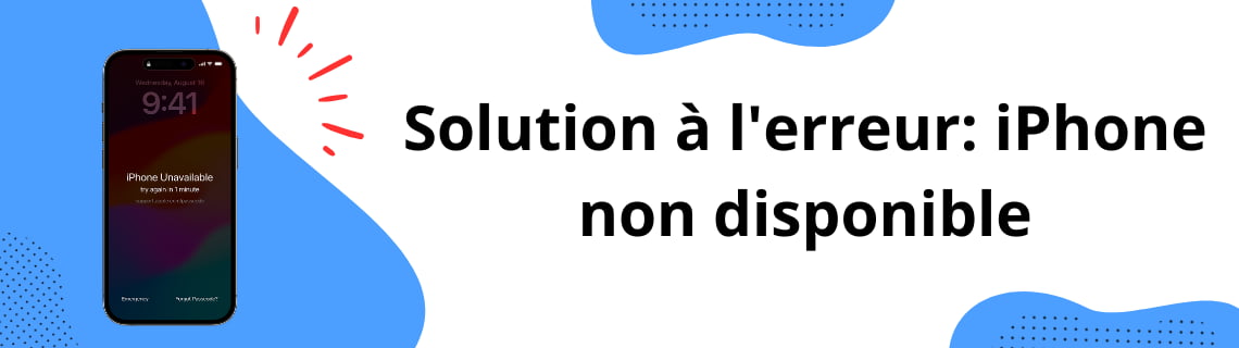 Solution à l'erreur: iPhone non disponible