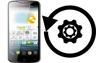 Comment réinitialiser ou reset un Acer Liquid S2