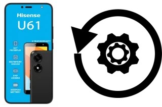 Comment réinitialiser ou reset un HiSense U61