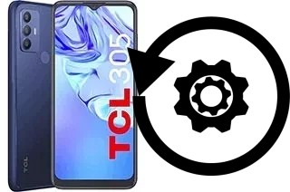 Comment réinitialiser ou reset un TCL 305