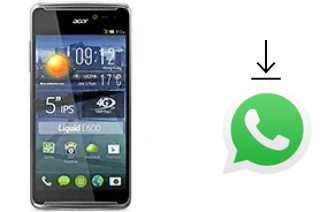 Comment installer WhatsApp dans un Acer Liquid E600