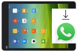 Comment installer WhatsApp dans un Xiaomi Mi Pad Mi515